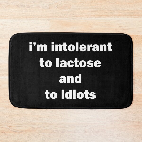 Item preview, FUNNY I'M INTOLERANT TO LACTOSE AND IDIOTS DESIGN  designed and sold by Picspot.
