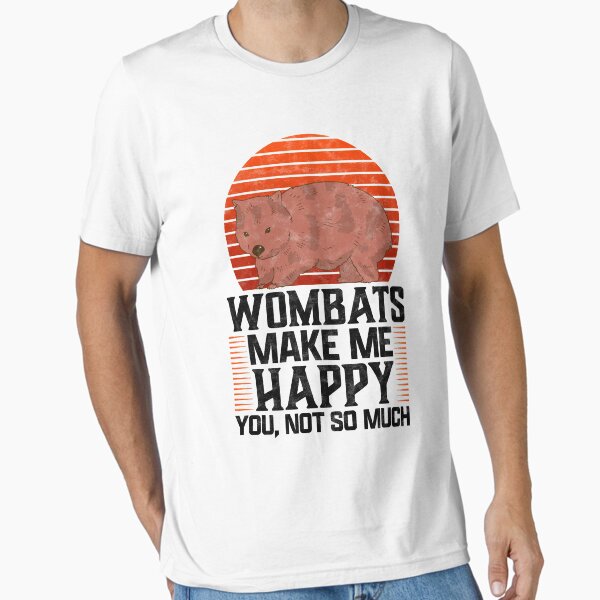 Item preview, Wombat makes me happy marsupial Australia saying designed and sold by madgrfx.