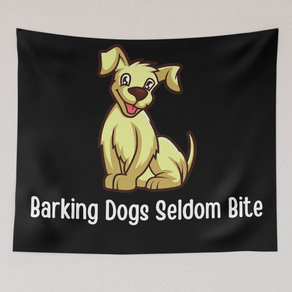 Item preview, Barking Dogs Seldom Bite designed and sold by Martin-bivert.