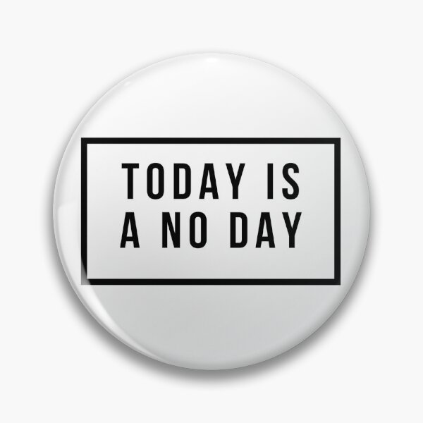 Item preview, Today Is A No Day designed and sold by kimberleyvh.