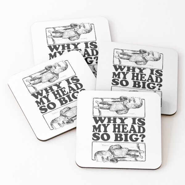 Item preview, WHY IS MY HEAD SO BIG? Black And White designed and sold by crazycollective.