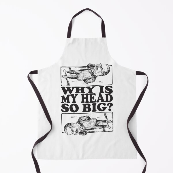 Item preview, WHY IS MY HEAD SO BIG? Black And White designed and sold by crazycollective.