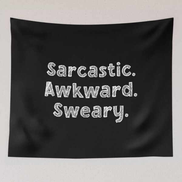 Item preview, Sarcastic Awkward Sweary designed and sold by DonmedPro1.