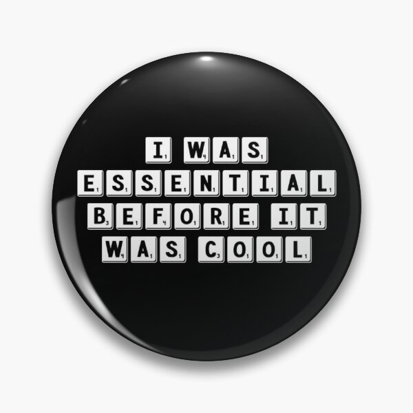 Item preview, I Was Essential Before It Was Cool designed and sold by PRNTDADZ.