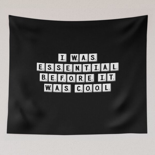 Item preview, I Was Essential Before It Was Cool designed and sold by PRNTDADZ.