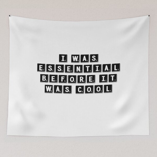 Item preview, I Was Essential Before It Was Cool designed and sold by PRNTDADZ.
