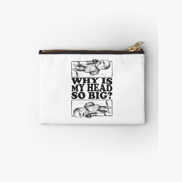 Item preview, WHY IS MY HEAD SO BIG? Black And White designed and sold by crazycollective.
