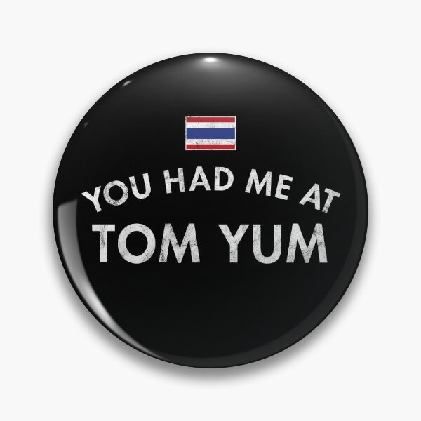 Item preview, You Had Me At Tom Yum Soup Thai Cuisine designed and sold by twHistory.