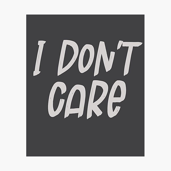 Item preview, I don't care  designed and sold by hudaartlife.