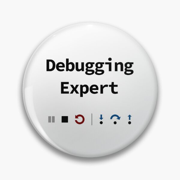 Item preview, Debugging Expert, IDE Debugging Buttons - Pause Stop Restart Step-In Step-Over Step-Out, Software Testing, Software Developer designed and sold by Max-Wear.