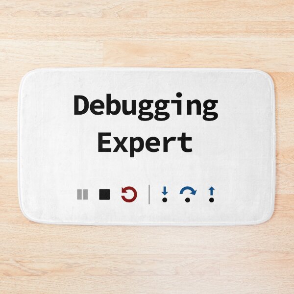 Item preview, Debugging Expert, IDE Debugging Buttons - Pause Stop Restart Step-In Step-Over Step-Out, Software Testing, Software Developer designed and sold by Max-Wear.