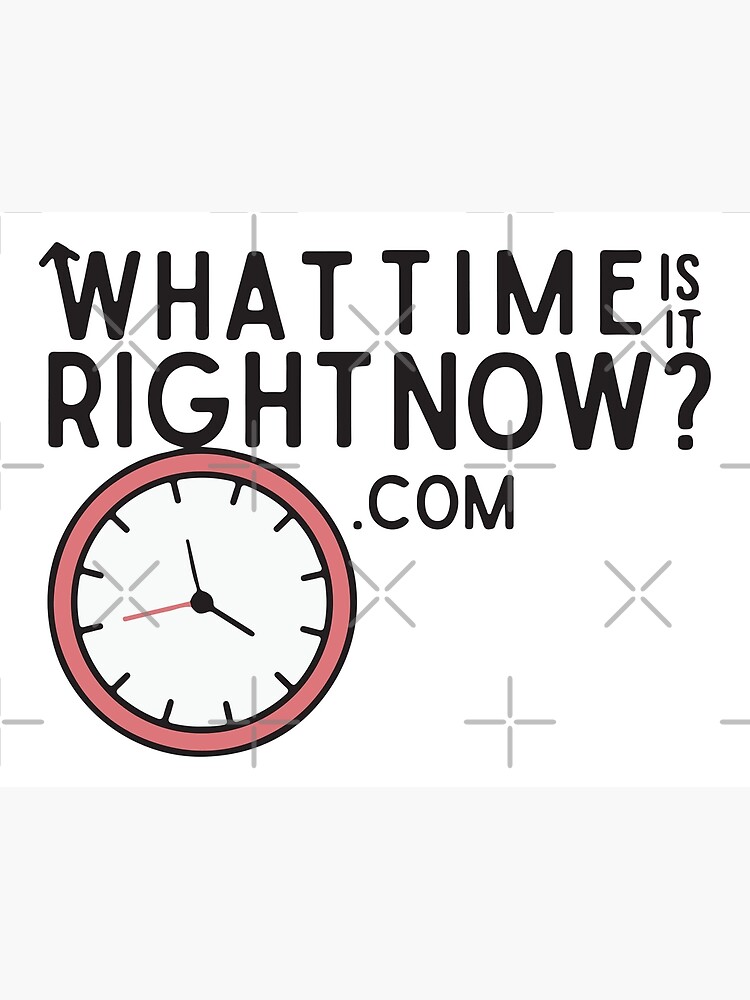 "what time is it right now logo" Poster for Sale by jennlang Redbubble