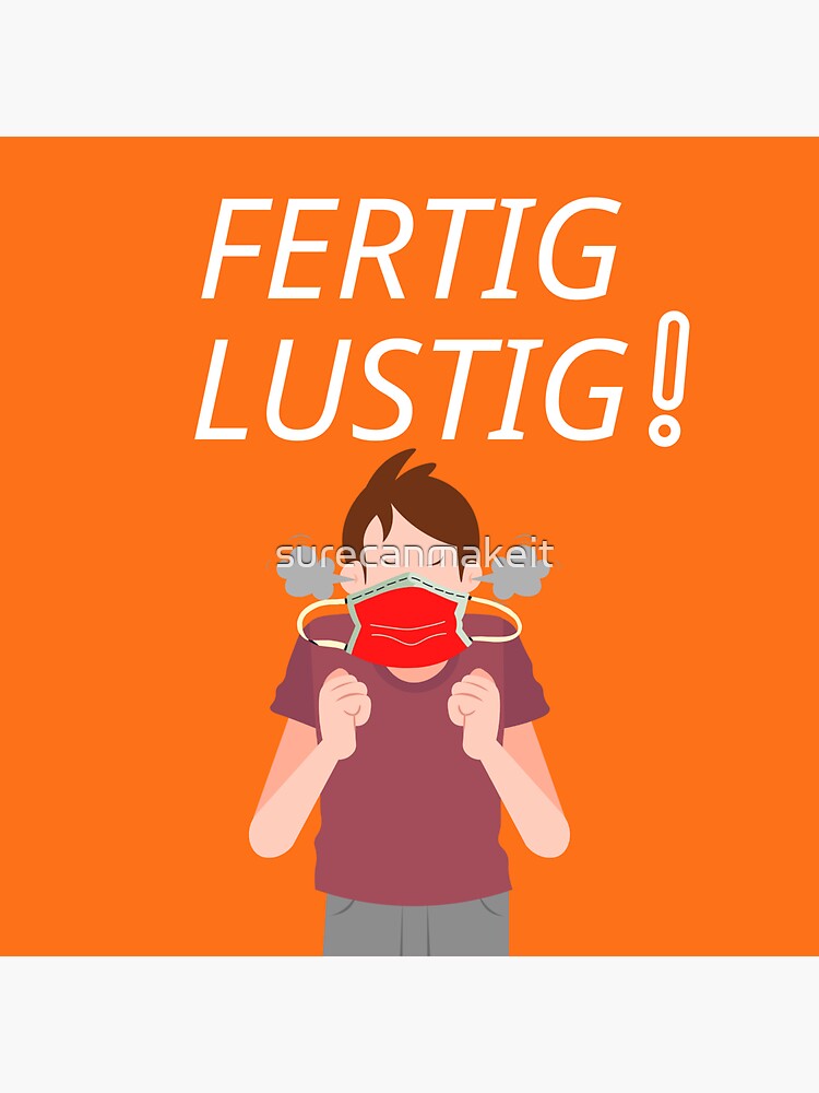"Fertig Lustig facemask" Sticker by surecanmakeit Redbubble