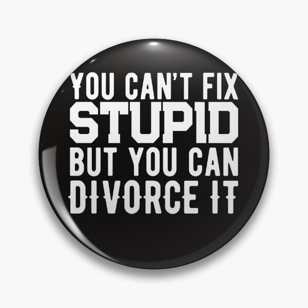 Item preview, Divorced Gift You Cant Fix Stupid designed and sold by TrndSttr.