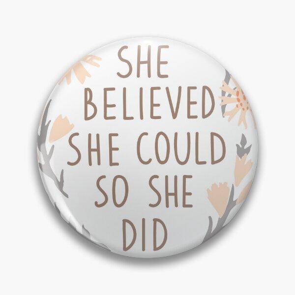 Item preview, She Believed She Could So She Did designed and sold by Foxeye Daisy.