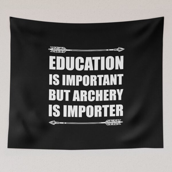 Item preview, Education Is Important But Archery Is Importer designed and sold by Tshirty10.