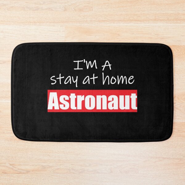 Item preview, I'm A Stay At Home Astronaut. Humorous Print designed and sold by luvmhykdesigns.