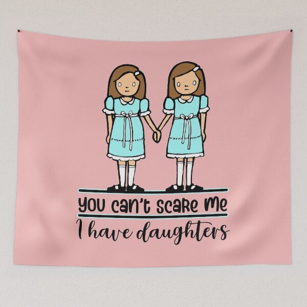Item preview, You can't scare me I have daughters designed and sold by sandpiperstudio.