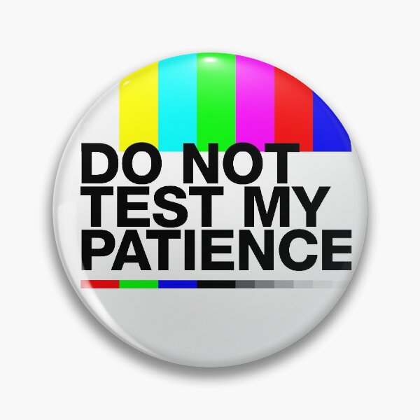Item preview, "Do not test my patience" error message, no signal, test screen designed and sold by TrueType.