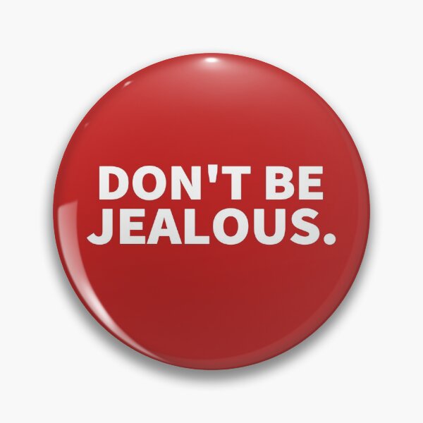 Item preview, DON’T BE JEALOUS  designed and sold by PopQueenThings.