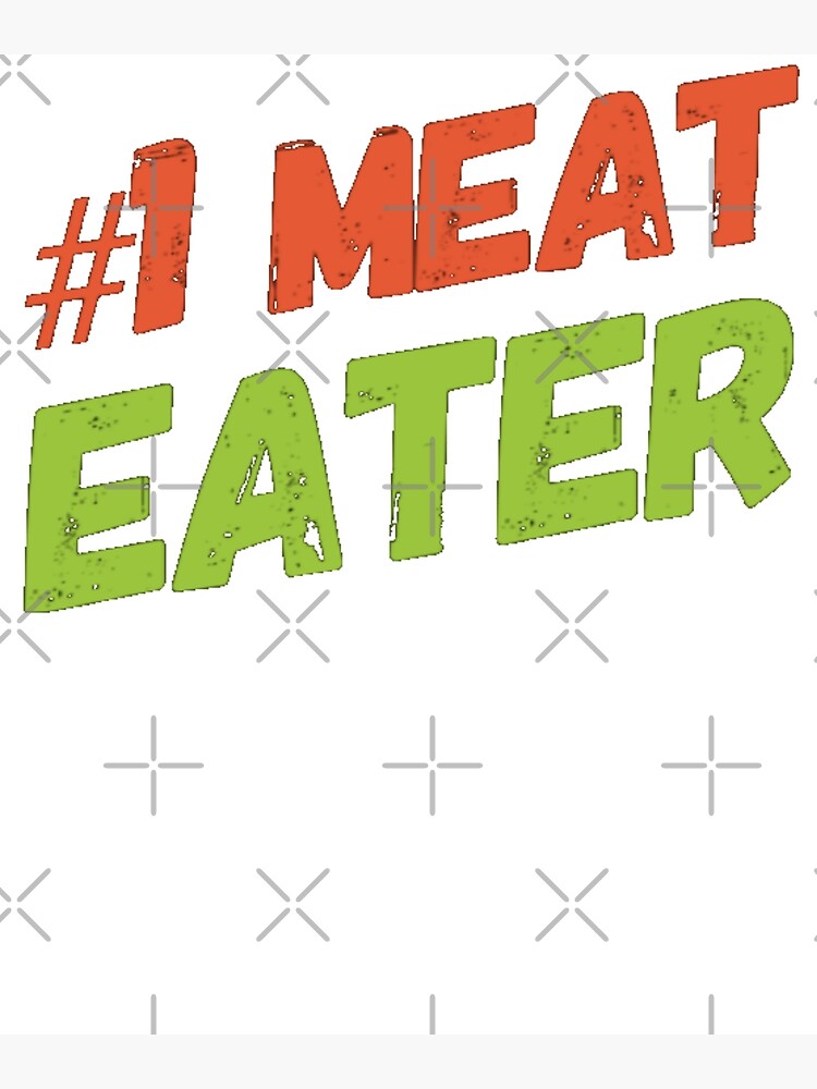 1-meat-eater-poster-by-cousintrophy-redbubble