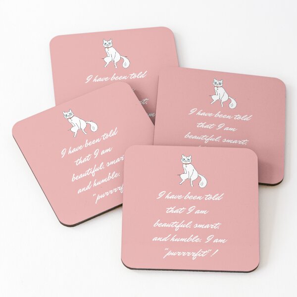 Item preview, I have been told that  I am  beautiful, smart,  and humble.  I am "purrrrfit"! designed and sold by LandtoSeaHome.