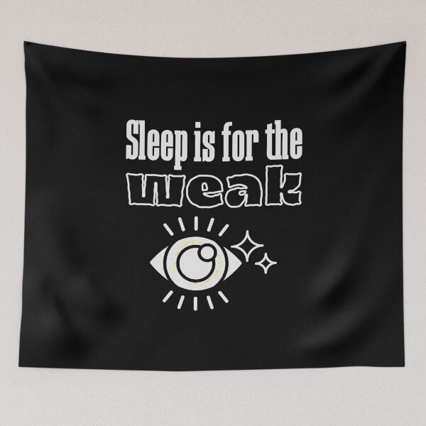 Item preview, Sleep is for the weak designed and sold by Tecnofa.