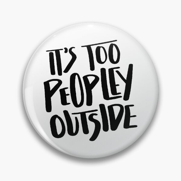 Item preview, It's Too Peopley Outside Hand Lettered Quote designed and sold by BexGrimwood.