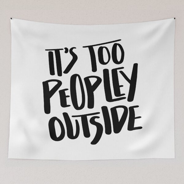 Item preview, It's Too Peopley Outside Hand Lettered Quote designed and sold by BexGrimwood.