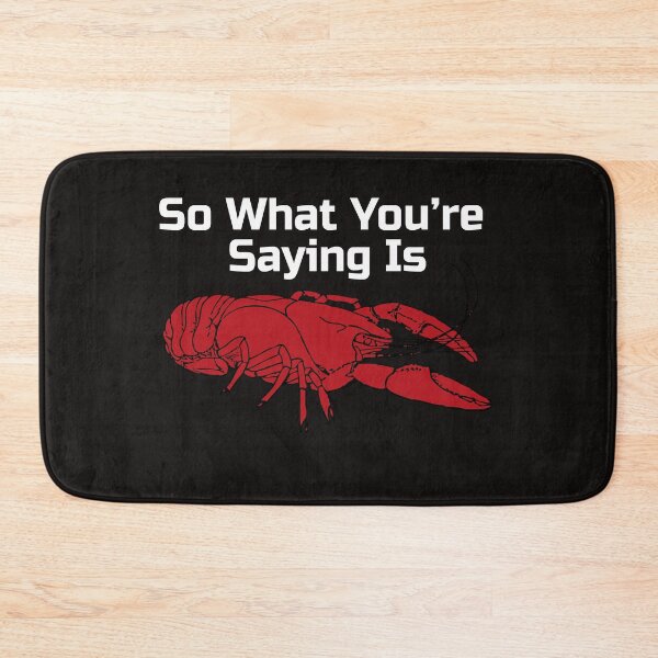 Item preview, Jordan Peterson Lobster What Youre Saying Is Meme designed and sold by TrndSttr.