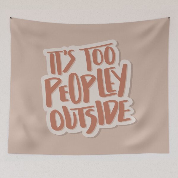 Item preview, Its Too Peopley Outside Hand Lettered Quote designed and sold by BexGrimwood.