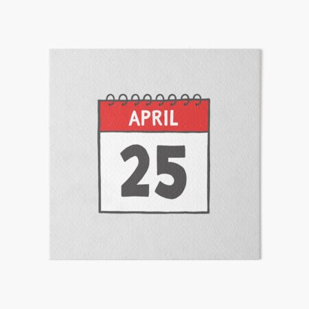 April 25th Daily Calendar Page Illustration Art Board Print