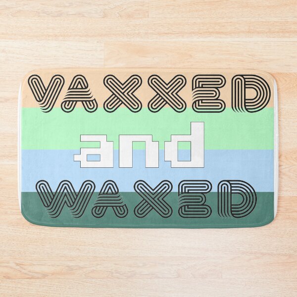 Item preview, vaxxed and waxed designed and sold by smile20001.