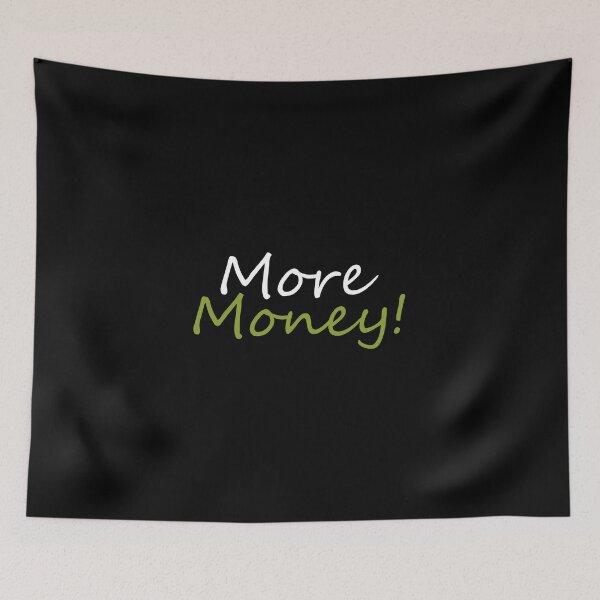 Item preview, More Money! designed and sold by warjun11.