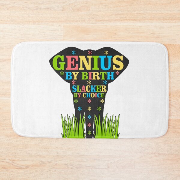 Item preview, Genius By Birth Slacker By Choice (Elephant) designed and sold by AbsurdlyEpic.