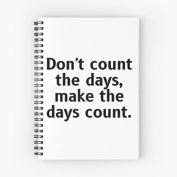 Item preview, Don't count the days, make the days count. designed and sold by Optimus108.