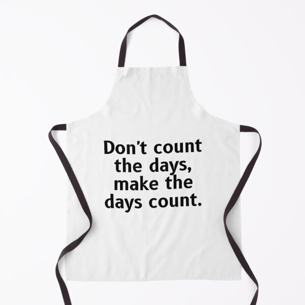 Item preview, Don't count the days, make the days count. designed and sold by Optimus108.