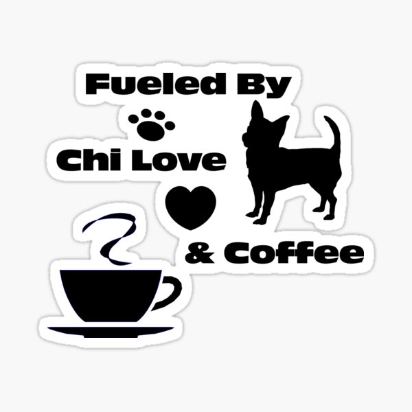 Fueled By Chi Love And Coffee Sticker