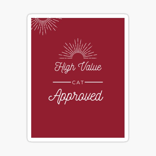 Item preview, High Value Cat Approved designed and sold by FancyFriendship.