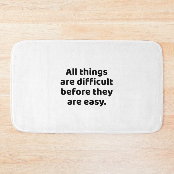 Item preview, All things are difficult before they are easy. designed and sold by Optimus108.