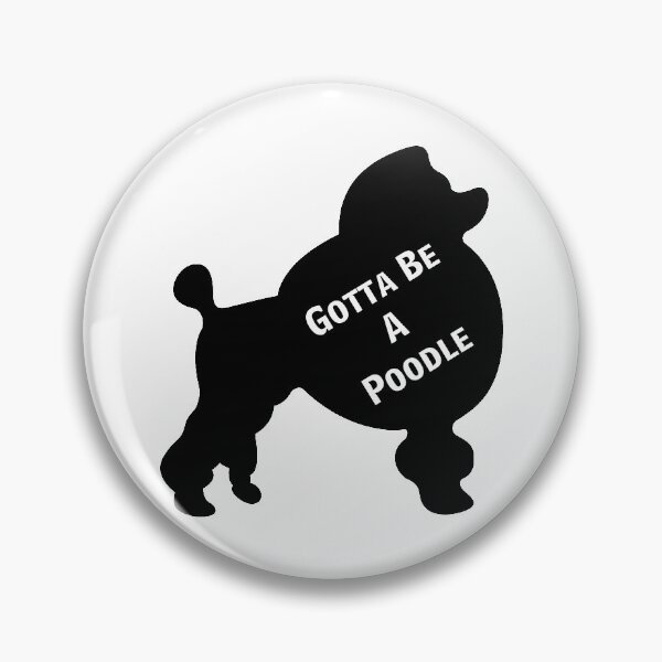 Item preview, Gotta Be A Poodle designed and sold by DJDesigns70.