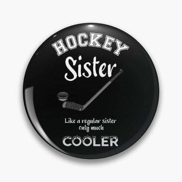 Item preview, Hockey Sister, Like a Regular Sister only much COOLER designed and sold by TeeZonePlus.