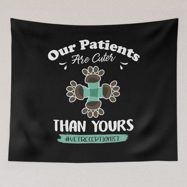 Item preview, Our Patients Are Cuter Than Yours Vet Receptionist designed and sold by Dressed For  Duty.
