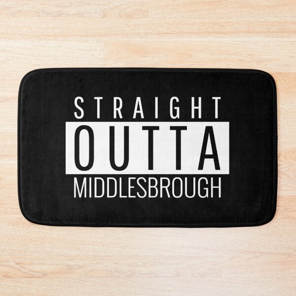 Item preview, Straight Outta Middlesbrough North Yorkshire designed and sold by Teelogic.