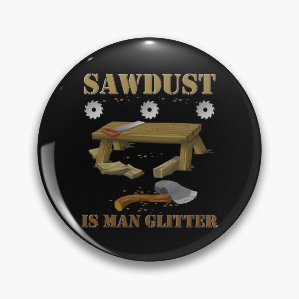 Artikelvorschau, Holzbearbeitung, Sägemehl, Sägemehl ist Mann Glitter, Zimmermann, Glitter, Mann Glitter, Holz, Mann, Vatertag, lustig, Humor, Säge, Holzarbeiter, Vater, männlich, Zimmerei, Vater, entworfen und verkauft von bimmer325.