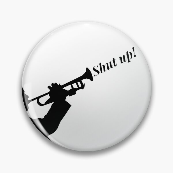 Item preview, Trumpet Shut up designed and sold by MoyuDesign.