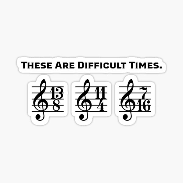 Item preview, These Are Difficult Times Music designed and sold by creatormoose29.