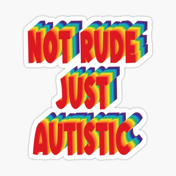 Item preview, Not Rude Just Autistic - Autism Acceptance Rainbow designed and sold by Indie-Designs.