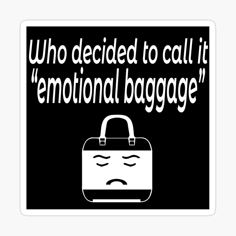 Funny Emotional Baggage Quote Funny Emotional Baggage Quote