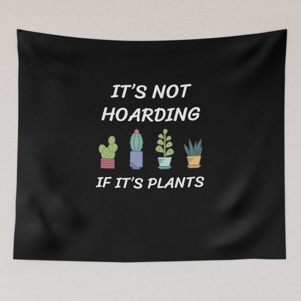 Item preview, It’s Not Hoarding If It’s Plants designed and sold by Bousselham.